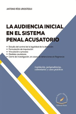AUDIENCIA INICIAL EN EL SISTEMA PENAL ACUSATORIO