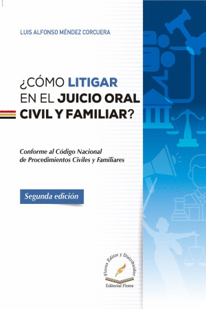 ¿CÓMO LITIGAR EN EL JUICIO ORAL CIVIL Y FAMILIAR?