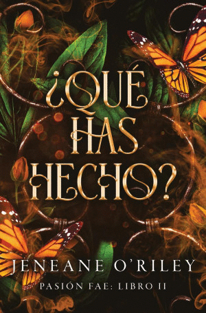 ¿QUÉ HAS HECHO? / PASIÓN FAE: LIBRO II