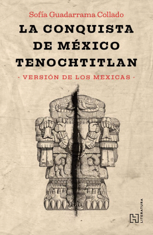 LA CONQUISTA DE MÉXICO TENOCHTITLÁN