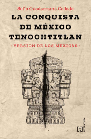 CONQUISTA DE MÉXICO TENOCHTITLÁN, LA