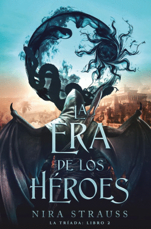 LA ERA DE LOS HÉROES / LA TRÍADA / LIBRO 2