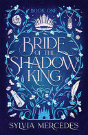 LA NOVIA DEL REY SOMBRA / BRIDE OF SHADOW KING
