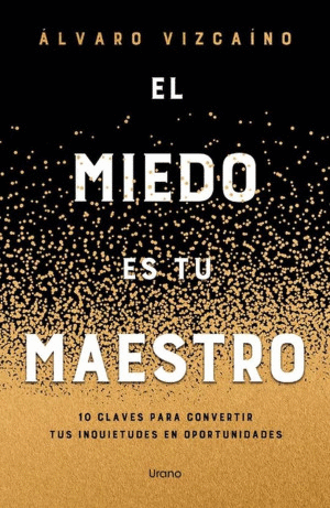 MIEDO ES TU MAESTRO, EL