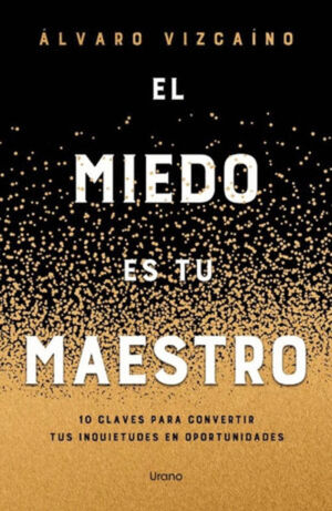 MIEDO ES TU MAESTRO, EL