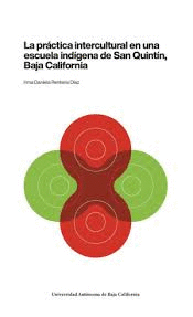 LA PRACTICA INTERCULTURAL EN UNA ESCUELA INDIGENA DE SAN QUINTIN, BAJA CALIFORNIA