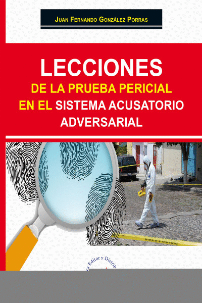 LECCIONES DE LA PRUEBA PERICIAL EN EL SISTEMA ACUSATORIO ADVERSARIAL