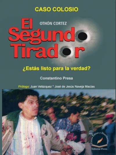 SEGUNDO TIRADOR, EL (CASO COLOSIO)