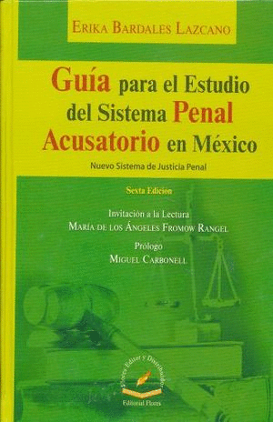 GUIA PARA EL ESTUDIO DEL SISTEMA PENAL ACUSATORIO EN MEXICO