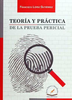 TEORÍA Y PRÁCTICA DE LA PRUEBA PERICIAL