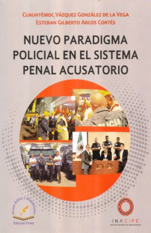 NUEVO PARADIGMA POLICIAL EN EL SISTEMA PENAL ACUSATORIO