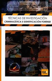 TÉCNICAS DE INVESTIGACIÓN: CRIMINALÍSTICA E IDENTIFICACIÓN FORENSE