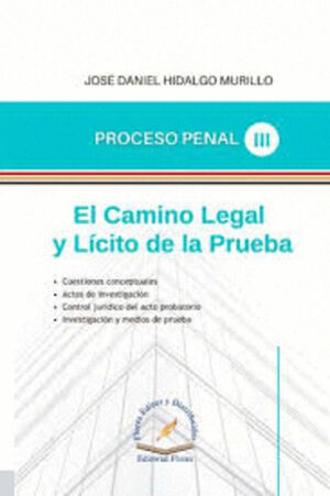 PROCESO PENAL (3). EL CAMINO LEGAL Y LÍCITO DE LA PRUEBA