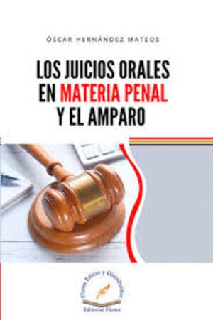 JUICIOS ORALES EN MATERIA PENAL Y EL AMPARO