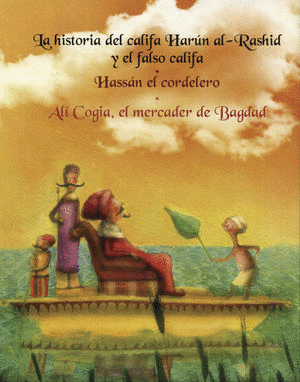 MIL Y UNA NOCHES, LAS. LA HISTORIA DL CALIFA HARUN AL- RASHID Y L FALSO CALIFA