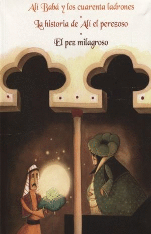 MIL Y UNA NOCHES, LAS. ALI BABA Y LOS CUARENTA LADRONES