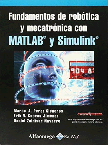 FUNDAMENTOS DE ROBOTICA Y MECATRONICA CON MATLAB Y SIMULINK