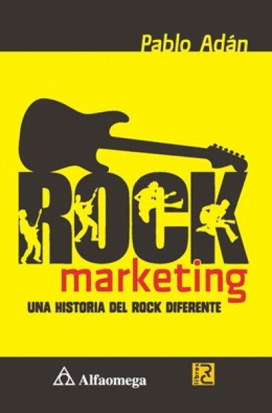 ROCK MARKETING UNA HISTORIA DEL ROCK DIFERENTE