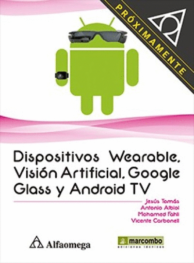 DISPOSITIVOS WEARABLE, VISIÓN ARTIFICIAL, GOOGLE GLASS Y ANDROID TV