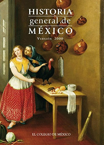 HISTORIA GENERAL DE MEXICO / VERSION 2000