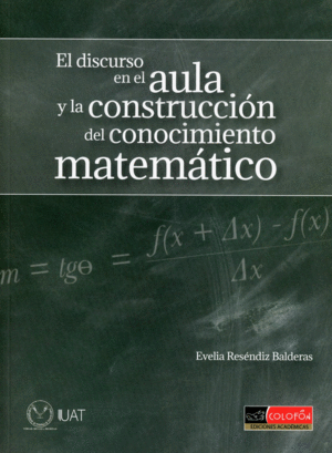 DISCURSO EN EL AULA Y LA CONSTRUCCION DEL CONOCIMIENTO MATEMATICO, EL