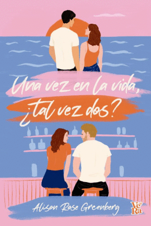 UNA VEZ EN LA VIDA, ¿TAL VEZ DOS?