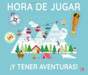 HORA DE JUGAR ¡ Y TENER AVENTURAS!