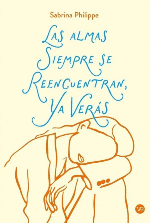 LAS ALMAS SIEMPRE SE REENCUENTRAN, YA VERÁS