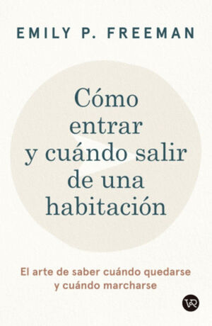 CÓMO ENTRAR Y CUÁNDO SALIR DE UNA HABITACIÓN
