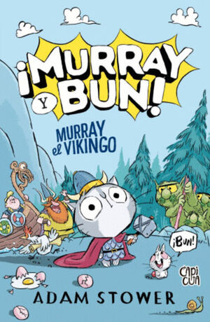 ¡ MURRAY Y BUN! 1. MURRAY, EL VIKINGO