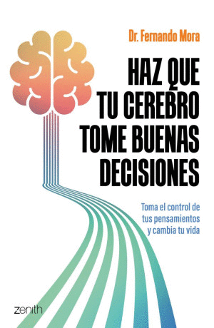 HAZ QUE TU CEREBRO TOME BUENAS DECISIONES