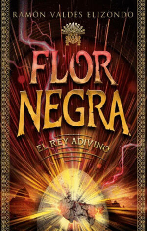 FLOR NEGRA. EL REY ADIVINO / VOL. 2