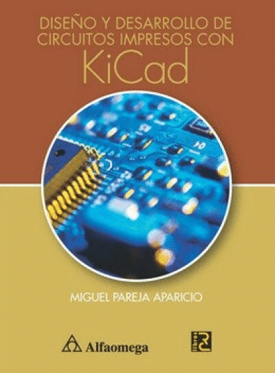 DISEÑO Y DESARROLLO DE CIRCUITOS IMPRESOS CON KICAD