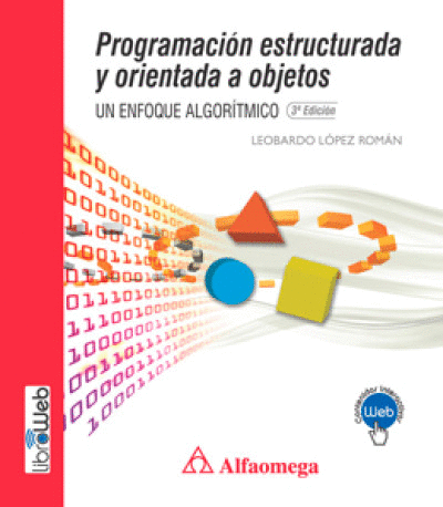 PROGRAMACIÓN ESTRUCTURADA Y ORIENTADA A OBJETOS 3RA ED.