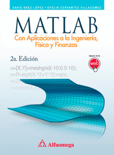 MATLAB CON APLICACIONES A LA INGENIERIA, FISICA Y FINANZAS