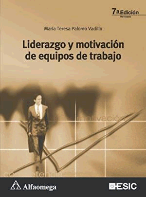 LIDERAZGO Y MOTIVACION DE EQUIPOS DE TRABAJO