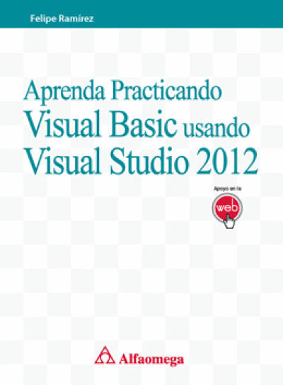 APRENDA PRACTICANDO VISUAL BASIC USANDO VISUAL STUDIO 2012