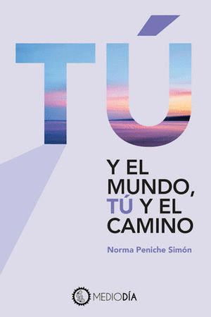 TÚ Y EL MUNDO, TÚ Y EL CAMINO