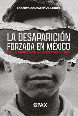 DESAPARICIÓN FORZADA EN MÉXICO, LA