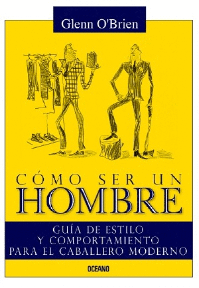 COMO SER UN HOMBRE