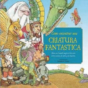 CÓMO ENCONTRAR UNA CRIATURA FANTÁSTICA