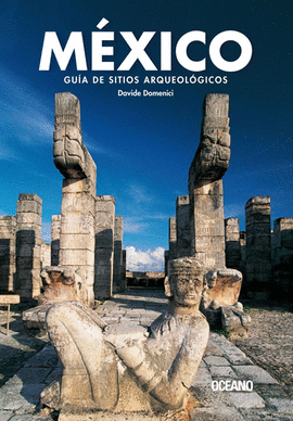 MEXICO: GUIA DE SITIOS ARQUEOLOGICOS