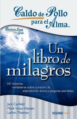 CALDO DE POLLO PARA EL ALMA UN LIBRO DE MILAGROS