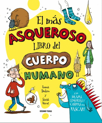MAS ASQUEROSO LIBRO DEL CUERPO HUMANO, EL