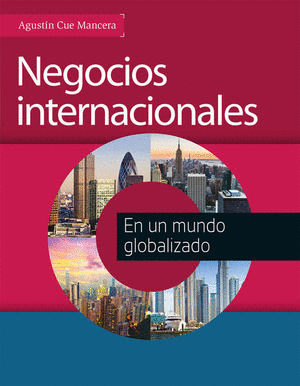 NEGOCIOS INTERNACIONALES EN UN MUNDO GLOBALIZADO