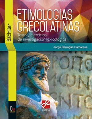 ETIMOLOGIAS GRECOLATINAS 6TA ED.