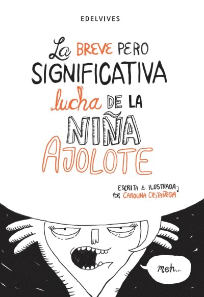 BREVE PERO SIGNIFICATIVA LUCHA DE LA NIÑA AJOLOTE, LA