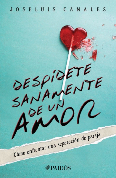 DESPIDETE SANAMENTE DE UN AMOR