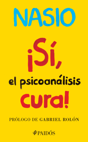 ¡SI, EL PSICOANALISIS CURA!