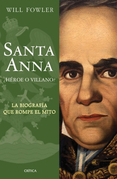 SANTA ANNA ¿HEROE O VILLANO?